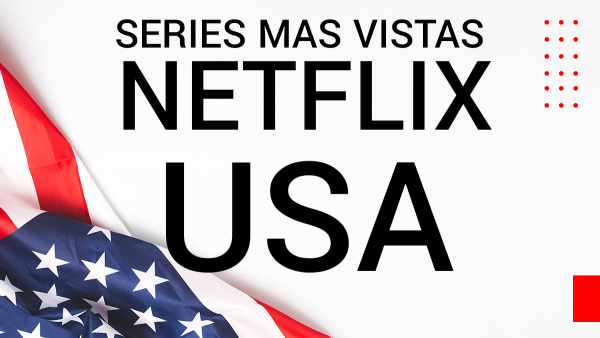 series mas vistas Netflix USA